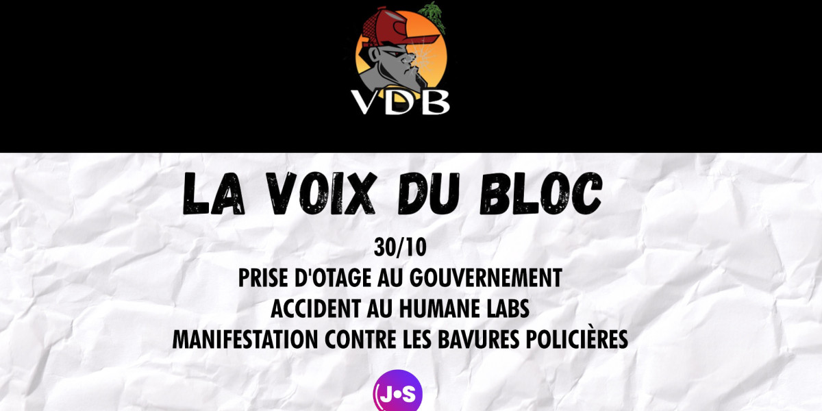 La Voix Du Bloc | Prise d'otage, Humane Labs, Manif