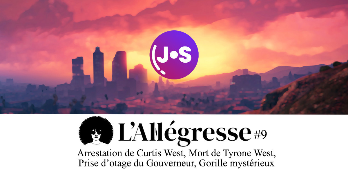 L'Allegresse 9 | Arrestation de Curtis West, Mort de Tyrone West, Prise d'otage du Gouverneur et Gorille mysté