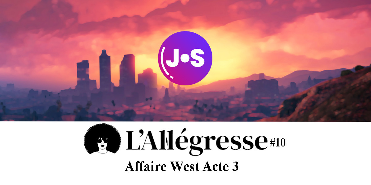 L'Allegresse 10 | L'affaire West Acte 3