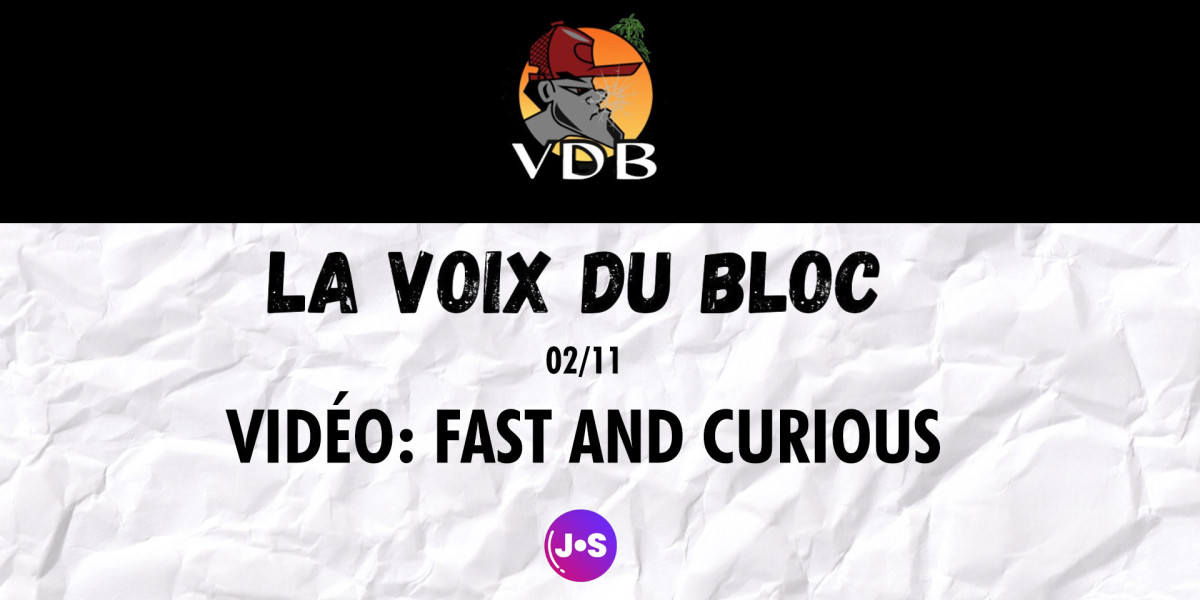 La Voix Du Bloc | Fast And Curious 1