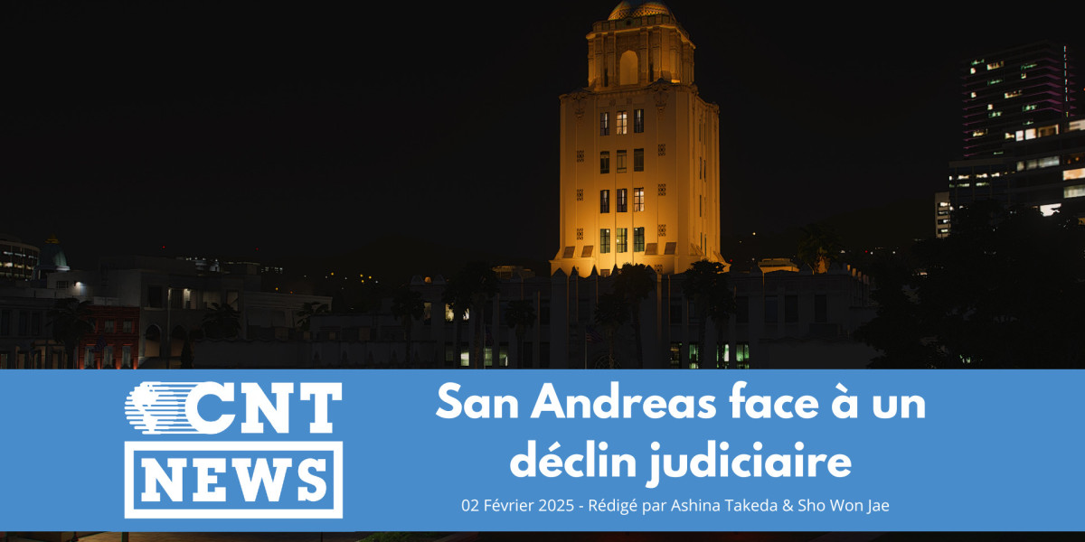 CNT : SAN ANDREAS FACE A UN DÉCLIN JUDICIAIRE ?